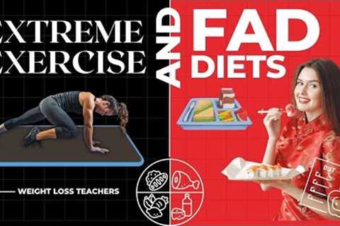 Extreme Exercise and Fad Diets | Fad diets facts | Weight Watchers #weightlossteachers
