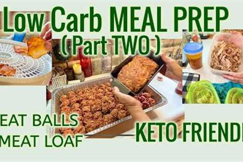 Massive Food Prep PART TWO ~ Low CARB ~ Maintaining Weight LOSS ~ Keto FRIENDLY