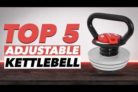 Top 5 Adjustable Kettlebells To Buy In 2022