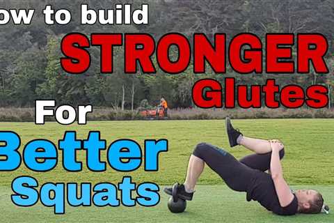 Build Stronger Glutes for Better Squats