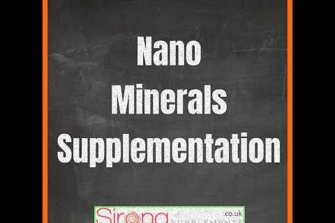 Nano Minerals Supplementation