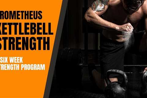 Prometheus Kettlebell Strength Program With PDF