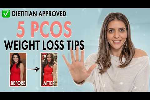 5 Dietitian-Approved PCOS Weight Loss Tips
