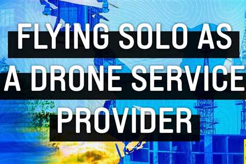 Flying Solo as a Drone Service Provider (Drone Money â Ep. 7)