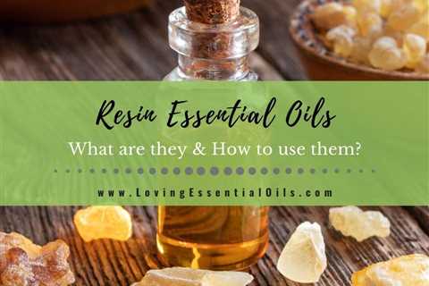 What are Resin Essential Oils? Frankincense and Myrrh