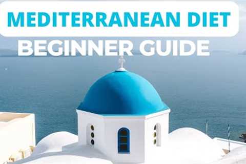 Unlock Your Health and Weight Loss Potential With The Mediterranean Diet | Beginner''s Guide