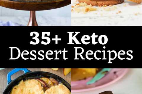 35+ Keto Dessert Recipes