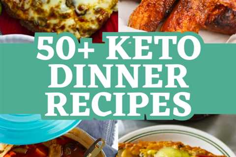 50+ Keto Dinner Recipes