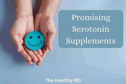 Promising Serotonin Supplements for Natural Mood-Boosting Effects