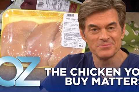 Here''s Why The Chicken You Buy Matters | Dr. Oz