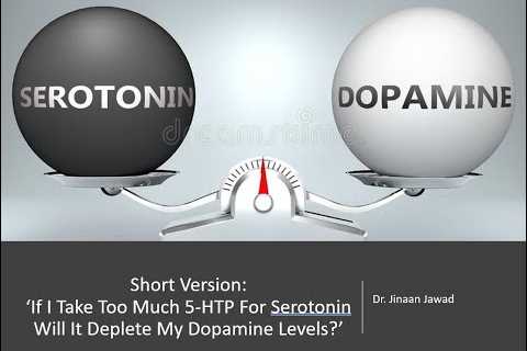 Will 5-HTP Deplete My Dopamine Levels? (Short Version)