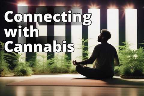 The Ultimate Guide to Cultivating Marijuana for Spiritual Enlightenment