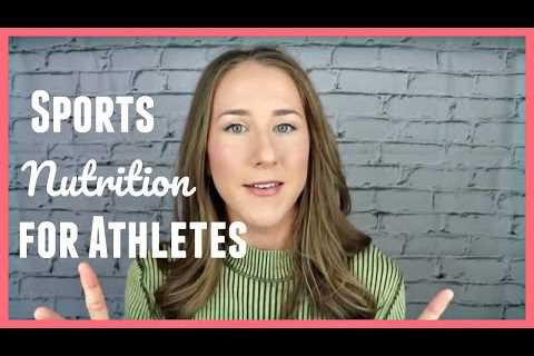 Sports Nutrition for Athletes