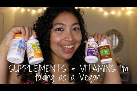 Supplements & Vitamins I Take as a Vegan + Blood Work