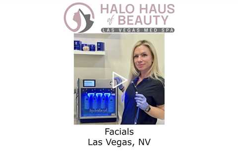 Facials Las Vegas, NV - Halo Haus of Beauty Las Vegas Med Spa