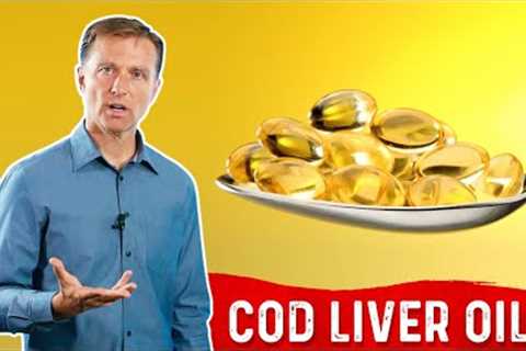 Cod Liver Oil Benefits – Dr.Berg