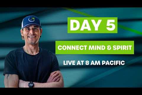 6-Day Life Optimization Challenge - Day 5: Connect Your Mind & Spirit