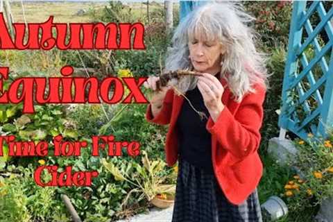 Autumn Equinox - Time for Fire Cider