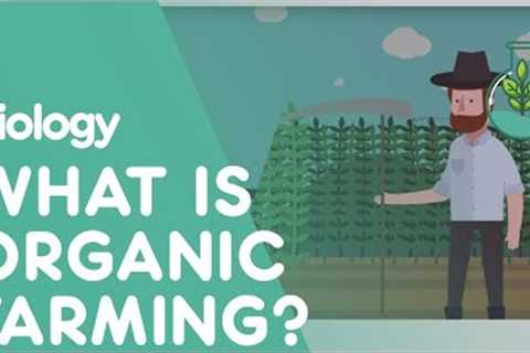 What is Organic Farming? | Agriculture | Biology | FuseSchool