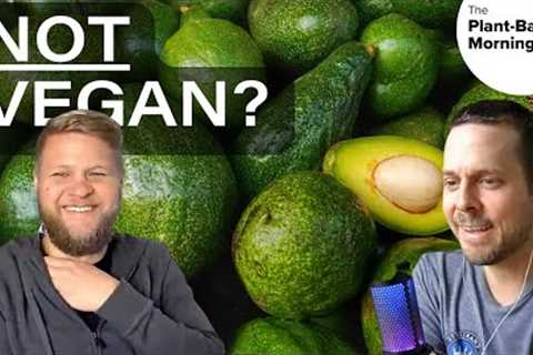 Doug Is Finally Sick of Tacos, PETA Moves Away from ''Plant-Based'' Term, Are Avocados Not Vegan?