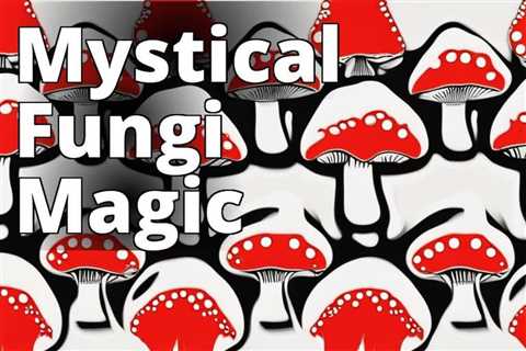 Amanita Muscaria Fungus: Myths vs. Facts