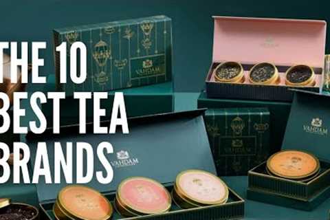 These are The 10 Best Tea Brands !