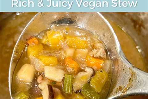 Jini’s Staple Easy Meals: Rich & Juicy Vegan Stew