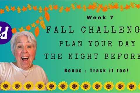 Challenge | Week 7 | Healthy Weight -Loss Habit Fall Challenge | Plan your Day the Night Before