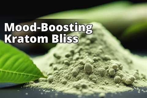 Kratom: The Natural Mood Booster You’ve Been Searching For