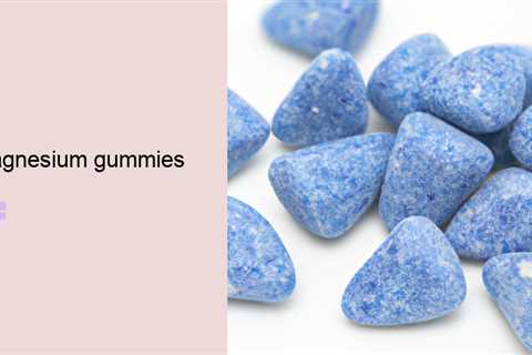 magnesium gummies