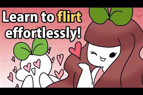 3 Proven Ways To Flirt Effortlessly