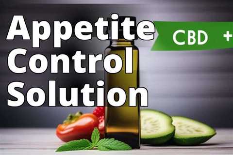 How CBD Oil Benefits Appetite: The Surprising Effects of Cannabidiol on Weight Regulation