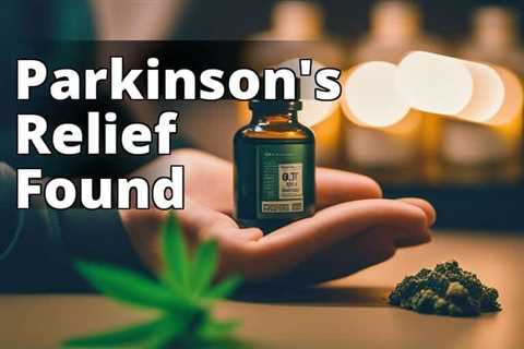 Parkinson’s and Delta 8 THC: How This Cannabinoid May Help Ease Symptoms