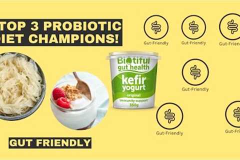 Top 3 Probiotic Diet Champions!