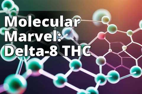 Scientific Evidence Unveils Delta-8-THC Effects: What You Need to Know