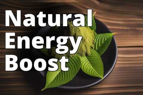 Boost Your Energy Naturally with Kratom: Enhance Focus and Productivity