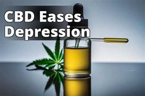 Discover the Surprising Benefits of CBD Oil for Depression Treatment