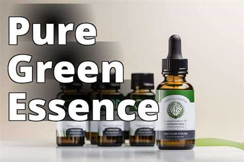 Whole Green CBD Oil: Your Ultimate Dosage and Benefits Breakdown