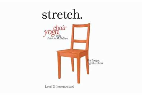 STRETCH. Chair Yoga Level 3 Review