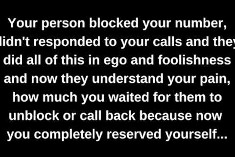 They understand your pain, how much you waited for them to unblock or call back because now you...