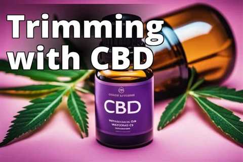 Discover How CBD Oil Can Aid in Weight Loss Efforts