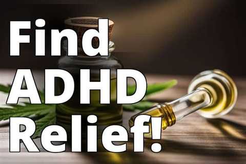 The Game-Changer: CBD Oil’s Potential Benefits for ADHD