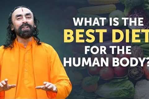 What is the Best Diet for the Human Body? | Science of Healthy Eating by Swami Mukundananda