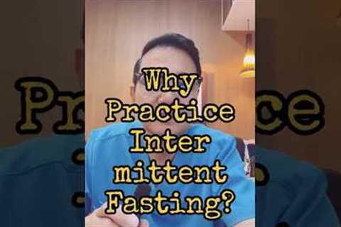 Why Practice Intermittent Fasting #benefitsofIF #IF #weightloss #docgerrytan #endocrinologist