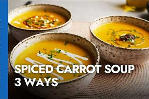 Spiced Carrot Soup Topped Three Ways