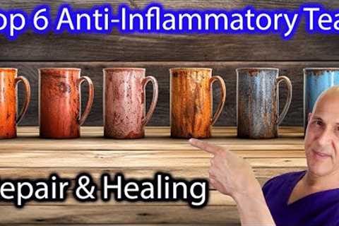 6 Best Anti-Inflammatory TEAS to Repair & Heal the Body!  Dr. Mandell