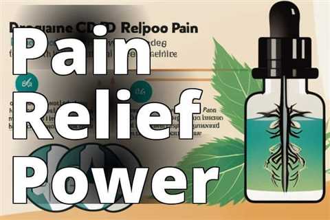 The Ultimate Guide to CBD Oil for Pain Relief