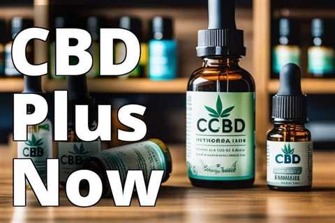 The Ultimate Guide to Finding CBD Plus Near Me for Health and Wellness