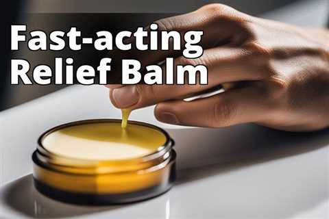 Delta 9 THC Joint Relief Balm: Your Ultimate Guide