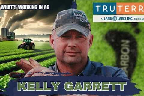 Carbon Credits- What''s Working in Ag with Kelly Garrett & @truterra